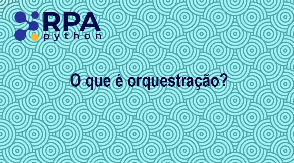 O que é orquestração